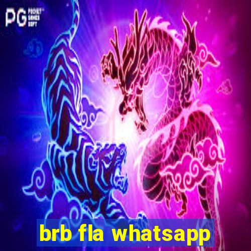 brb fla whatsapp